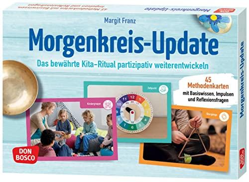 Morgenkreis-Update: Das bewährte Kita-Ritual partizipativ weiterentwickeln: 45 Methodenkarten mit Praxisimpulsen und Reflexionsfragen für die ... Teamentwicklung & Qualitätsmanagement)