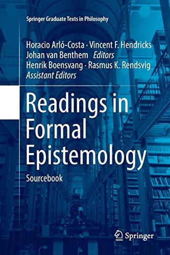 Readings in Formal Epistemology: Sourcebook (Springer Graduate Texts in Philosophy, 1, Band 1)