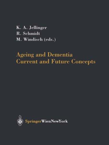 Ageing and Dementia: Current and Future Concepts (Special Edition of Journal of Neural Transmission, Supl 62, 2002)