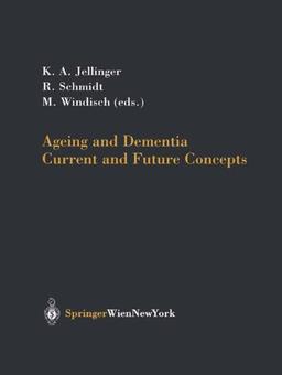 Ageing and Dementia: Current and Future Concepts (Special Edition of Journal of Neural Transmission, Supl 62, 2002)