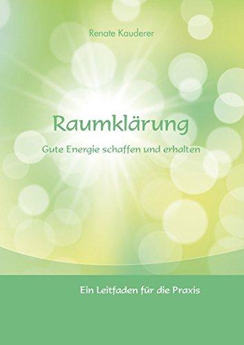 Raumklärung: Gute Energie schaffen und erhalten