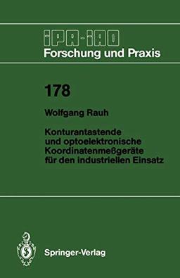 Konturantastende und optoelektronische Koordinatenmeßgeräte für den industriellen Einsatz (IPA-IAO - Forschung und Praxis, 178, Band 178)