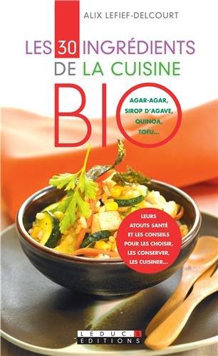 Les 30 ingrédients de la cuisine bio