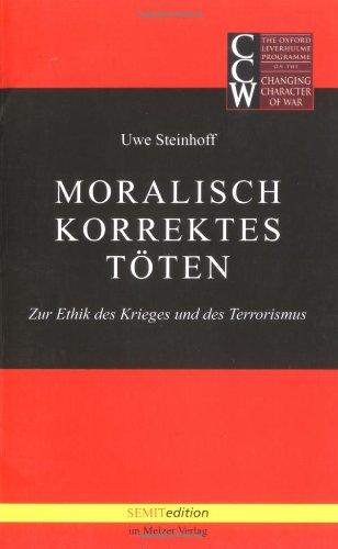 Moralisch korrektes Töten. Zur Ethik des Krieges und des Terrorismus