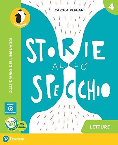 Storie allo specchio. Per la 4ª classe elementare. Con e-book. Con espansione online