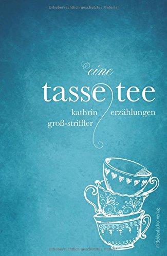 Eine Tasse Tee: Erzählungen