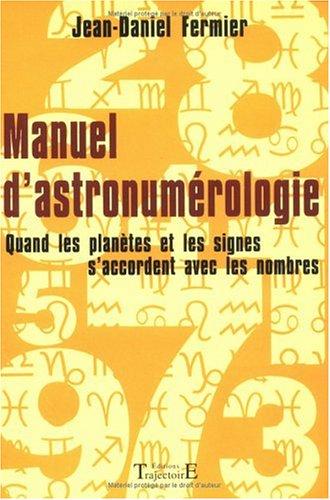 Manuel d'astronumérologie : quand les planètes et les signes s'accordent avec les nombres