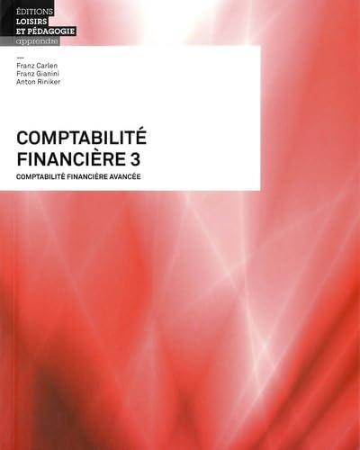 Comptabilité financière. Vol. 3. Comptabilité financière avancée