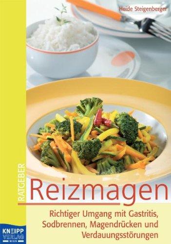 Reizmagen: Richtiger Umgang mit Gastritis, Sodbrennen, Magendrücken und Verdauungsstörungen