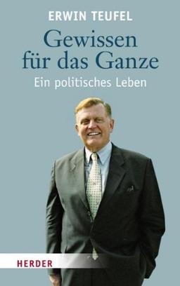 Gewissen für das Ganze: Ein politisches Leben