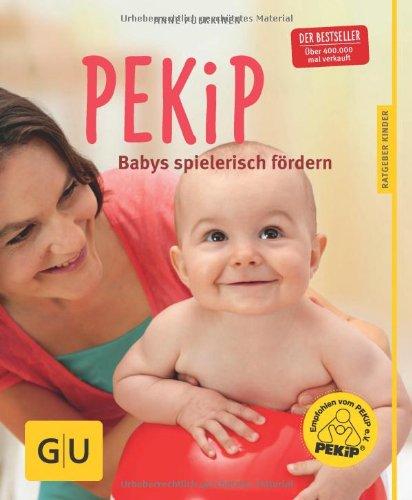 PEKiP: Babys spielerisch fördern (GU Ratgeber Kinder)