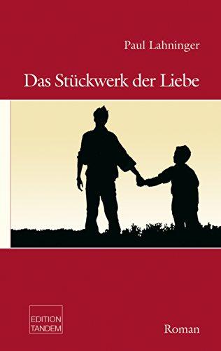 Das Stückwerk der Liebe