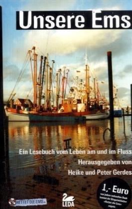 Unsere Ems: Ein Lesebuch vom Leben am und im Fluss