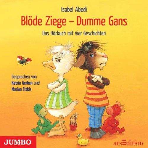 Blöde Ziege-Dumme Gans