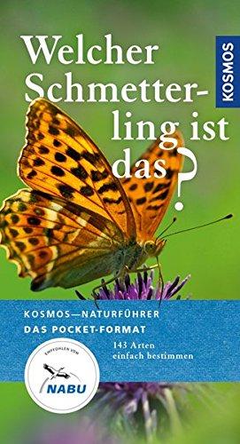 Welcher Schmetterling ist das?: 140 Arten einfach bestimmen