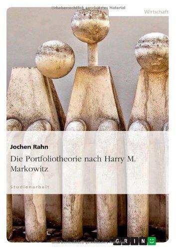 Die Portfoliotheorie nach Harry M. Markowitz