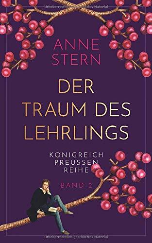 Der Traum des Lehrlings (Königreich Preußen-Reihe, Band 2)