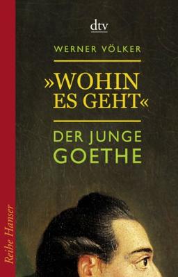 "Wohin es geht": Der junge Goethe