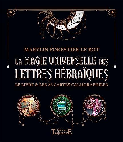 La magie universelle des lettres hébraïques : le livre & les 22 cartes calligraphiées