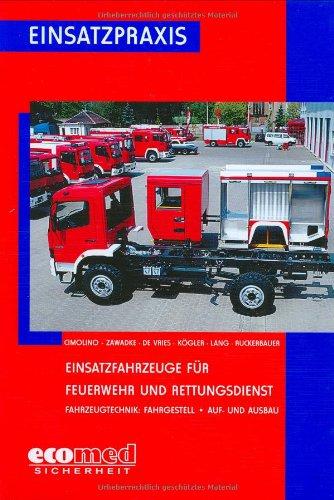 Einsatzfahrzeuge für Feuerwehr und Rettungsdienst: Fahrzeugtechnik: Fahrgestell, Auf- und Ausbau