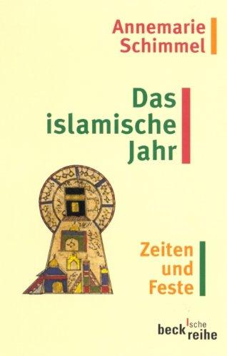 Das islamische Jahr: Zeiten und Feste