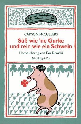 Süß wie 'ne Gurke und rein wie ein Schwein