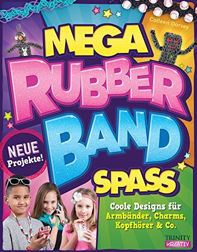 Mega Rubberband Spaß: Coole Designs für Armbänder, Charms, Kopfhörer & Co.