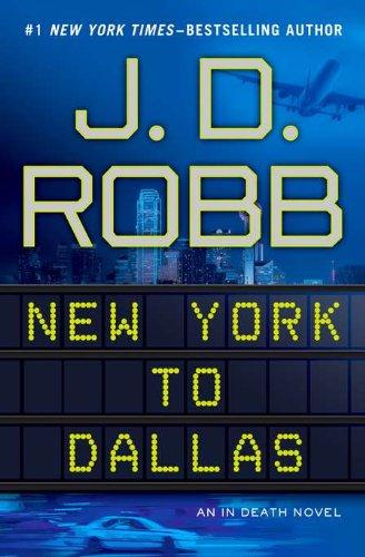 New York to Dallas (In Death, Band 33)