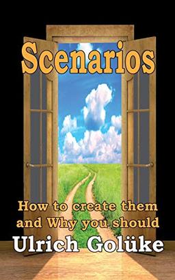 Scenarios: How to create them and Why you should