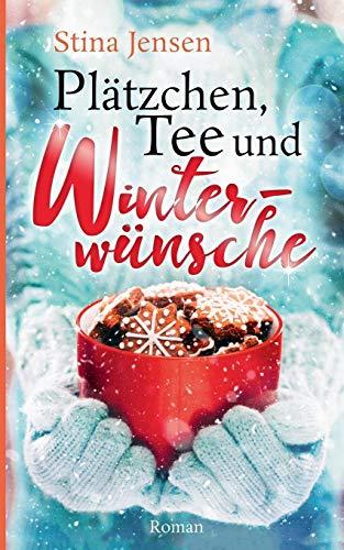 Plätzchen, Tee und Winterwünsche: Liebesroman