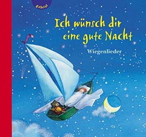 Ich wünsch dir eine gute Nacht. Wiegenlieder