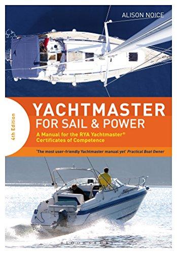 Yachtmaster for Sail and Power: A Manual for the RYA Yachtmaster Certificates of Competence