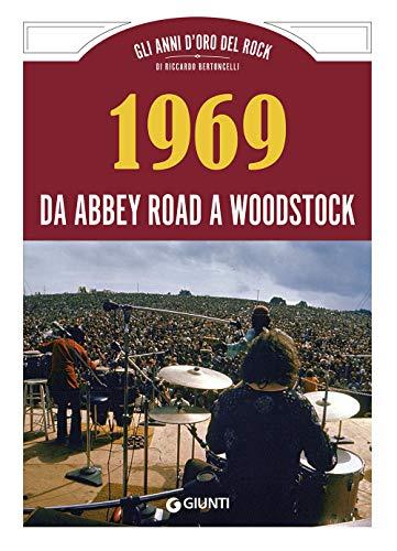 Libri - 1969 Da Abbey Road A Woodstock (1 BOOKS) (Bizarre)