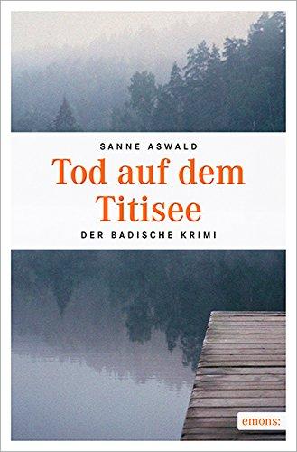 Tod auf dem Titisee (Der Badische Krimi)