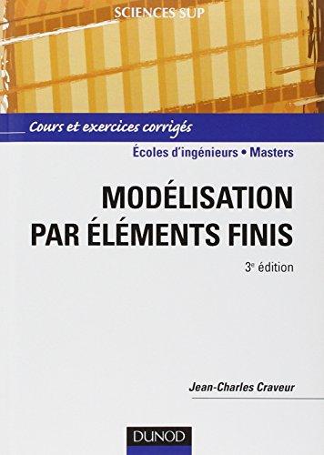 Modélisation des éléments finis : cours et exercices corrigés