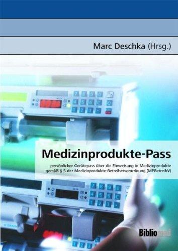 Medizinprodukte-Pass. Persönlicher Gerätepass über die Einweisung in Medizinprodukte gemäß § 5 der Medizinprodukte - Betreiberverordnung (MPBetreibV)