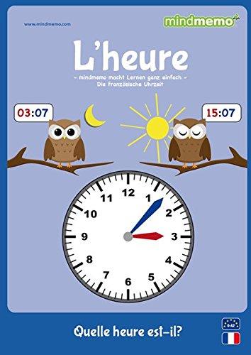 mindmemo Lernfolder- L'HEURE - Quelle heure est-il? - Die Uhrzeit auf Französisch lernen - Zusammenfassung: genial-einfache Lernhilfe - PremiumEdition ... - Din A4 6-seiter + selbstklebender Abhefter