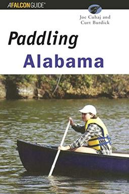 Paddling Alabama, First Edition (Regional Paddling)