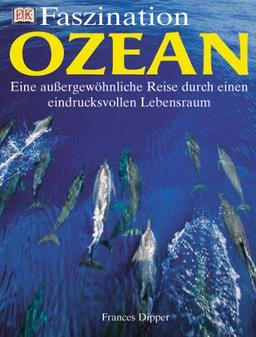 Faszination Ozean: Eine außergewöhnliche Reise durch einen eindrucksvollen Lebensraum