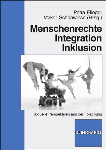 Menschenrechte - Integration - Inklusion: Aktuelle Perspektiven aus der Forschung