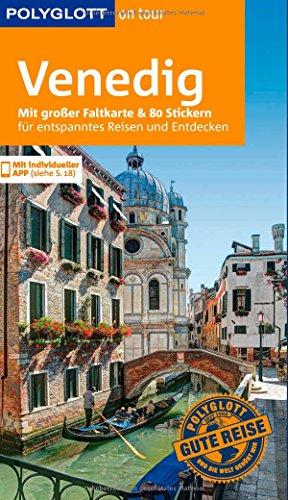 POLYGLOTT on tour Reiseführer Venedig: Mit großer Faltkarte, 80 Stickern und individueller App