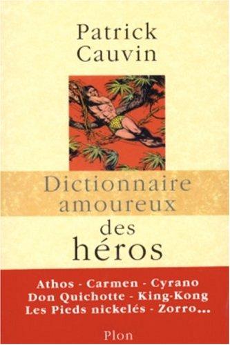 Dictionnaire amoureux des héros