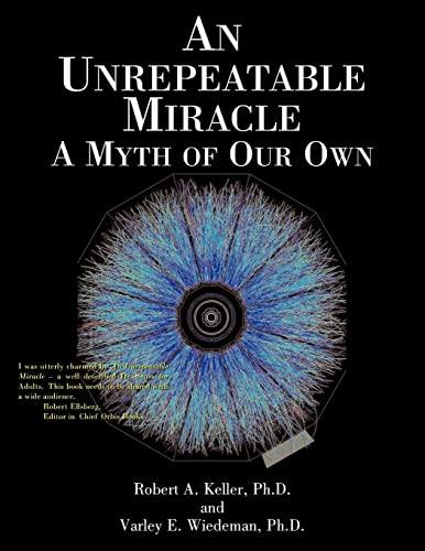 An Unrepeatable Miracle: A Myth of Our Own