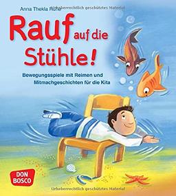 Rauf auf die Stühle!: Bewegungsspiele mit Reimen und Mitmachgeschichten für die Kita. Sprachförderung und Koordinationsspiele gehören zusammen! Spannende Geschichten für mehr Bewegung im Kita-Alltag.