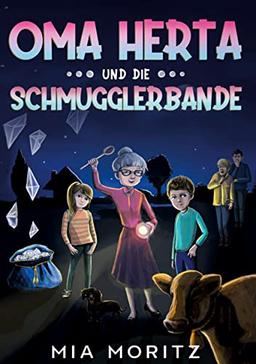 Oma Herta und die Schmugglerbande: Ein spannender Kinderkrimi für Mädchen und Jungen ab 8 Jahren