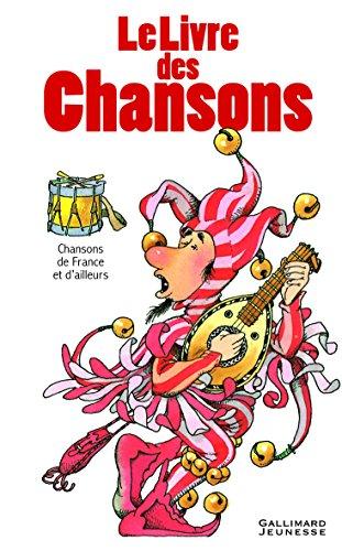 Le livre des chansons : chansons de France et d'ailleurs