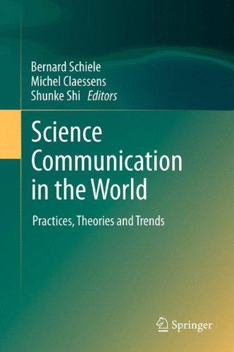 Science Communication in the World: Practices, Theories and Trends