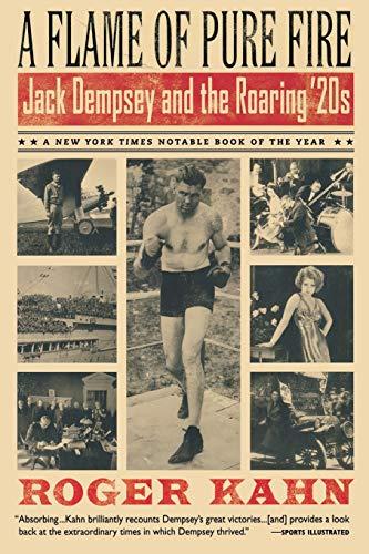 A Flame of Pure Fire: Jack Dempsey and the Roaring '20s (Harvest Book)