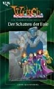 W.I.T.C.H. - Die zerbrochene Kugel. Der Schatten der Eule (Bd. III)