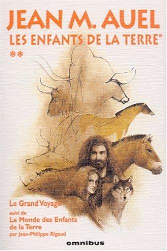 Les enfants de la Terre. Vol. 2. Le grand voyage. Le monde des enfants de la Terre